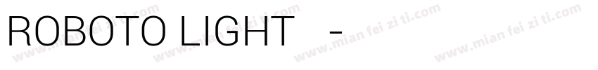 ROBOTO LIGHT 常规字体转换